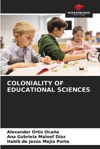 Cover image for Coloniality of Educational Sciences