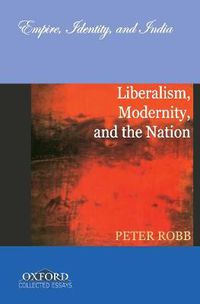 Cover image for Liberalism, Modernity, and the Nation: Empire, Identity, and India