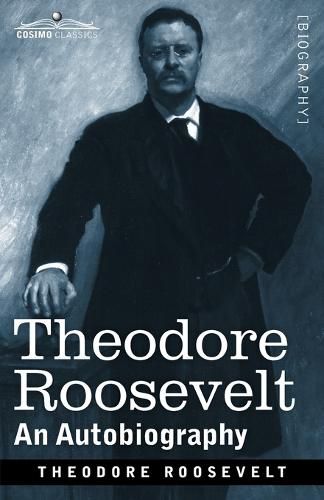 Cover image for Theodore Roosevelt: An Autobiography: Original Illustrated Edition