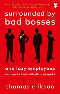 Cover image for Surrounded by Bad Bosses and Lazy Employees: or, How to Deal with Idiots at Work