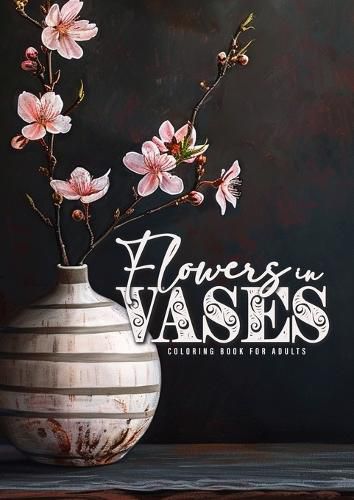 Cover image for Flowers in Vases Coloring Book for Adults