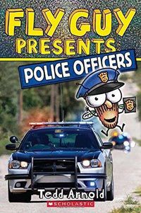 Cover image for Fly Guy Presents: Police Officers (Scholastic Reader, Level 2): Volume 11