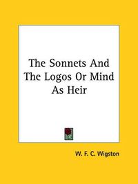 Cover image for The Sonnets and the Logos or Mind as Heir