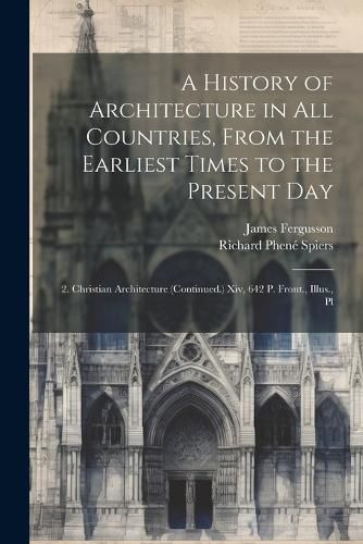 Cover image for A History of Architecture in All Countries, From the Earliest Times to the Present Day