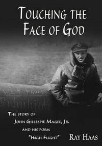 Cover image for Touching the Face of God: The Story of John Gillespie Magee, Jr. and his poem  High Flight