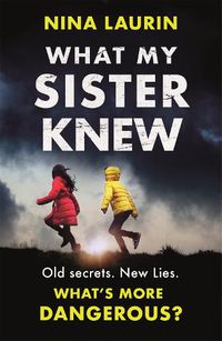 Cover image for What My Sister Knew: A twisty and gripping psychological thriller