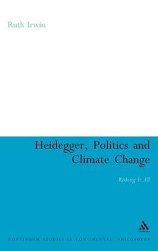 Cover image for Heidegger, Politics and Climate Change: Risking It All