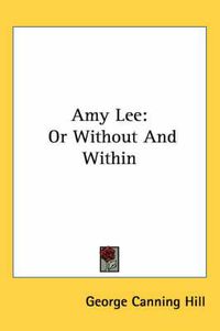 Cover image for Amy Lee: Or Without and Within