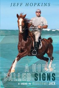 Cover image for A Horse Called Signs: A Sequel to Handsome Jack