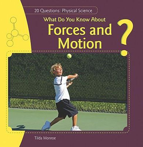 Cover image for What Do You Know about Forces and Motion?