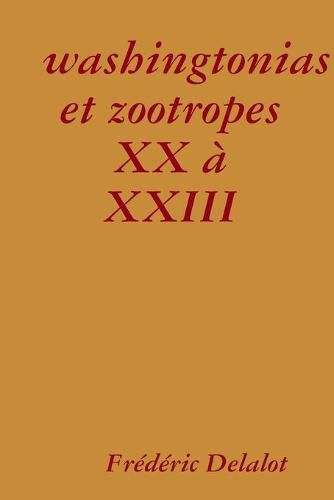 washingtonias et zootropes XX a XXIII