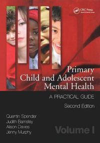 Cover image for Primary Child and Adolescent Mental Health: A practical guide