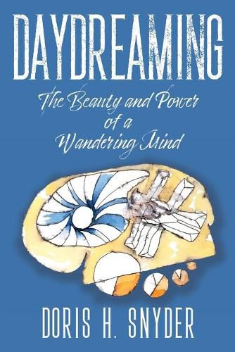 Cover image for Daydreaming: The Beauty and Power of a Wandering Mind