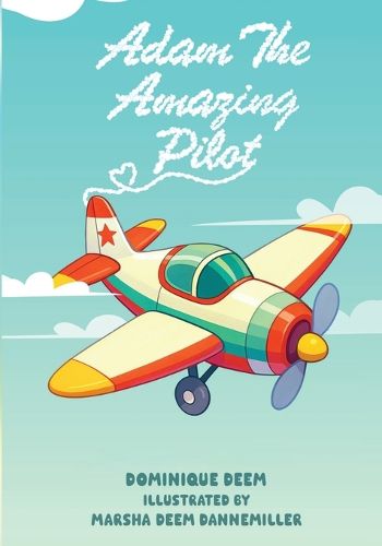 Cover image for Adam The Amazing Pilot