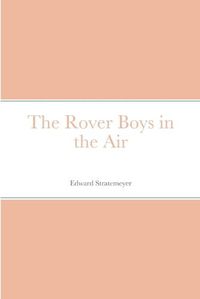 Cover image for The Rover Boys in the Air
