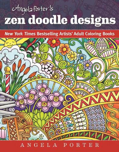 Cover image for Angela Porter's Zen Doodle Designs: New York Times Bestselling Artists' Adult Coloring Books