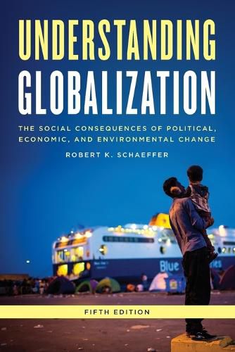 Cover image for Understanding Globalization: The Social Consequences of Political, Economic, and Environmental Change