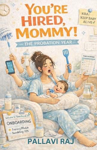 Cover image for You're Hired, Mommy! The Probation Year