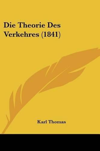 Cover image for Die Theorie Des Verkehres (1841)