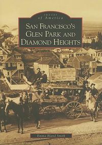 Cover image for San Francisco's Glen Park and Diamond Heights
