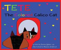 Cover image for TeTe The Colored Calico Cat