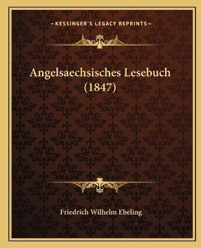 Cover image for Angelsaechsisches Lesebuch (1847)