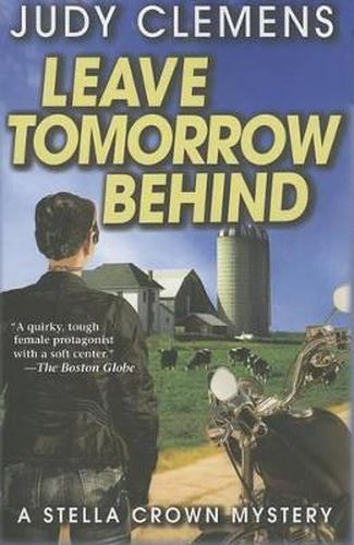 Cover image for Leave Tomorrow Behind: A Stella Crown Mystery