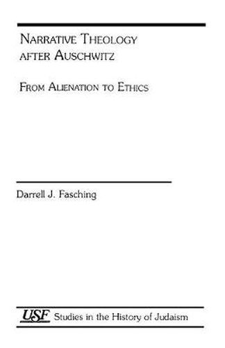 Cover image for Narrative Theology After Auschwitz: From Alienation to Ethics