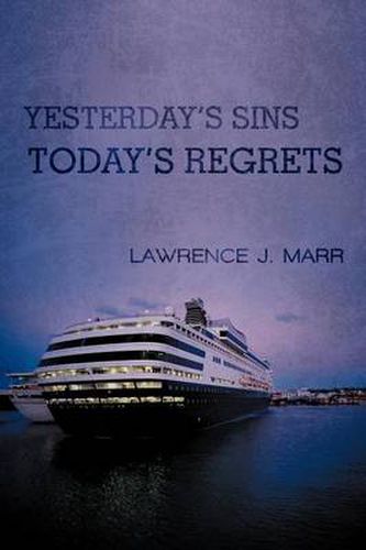 Cover image for Yesterday's Sins Today's Regrets