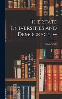 Cover image for The State Universities and Democracy. --