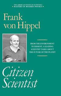 Cover image for Citizen Scientist: Collected Essays of Frank von Hippel