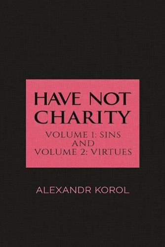 Cover image for Have Not Charity - Volume 1: Sins and Volume 2: Virtues