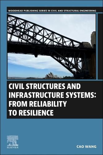 Cover image for Civil Structures and Infrastructure Systems: From Reliability to Resilience