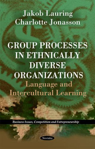 Cover image for Group Processes in Ethnically Diverse Organizations: Language & Intercultural Learning