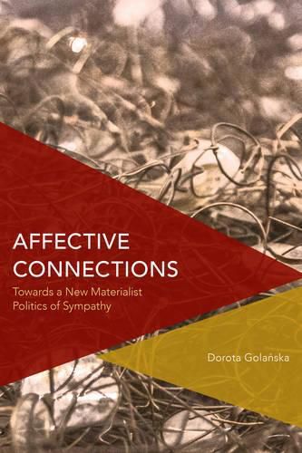 Cover image for Affective Connections: Towards a New Materialist Politics of Sympathy