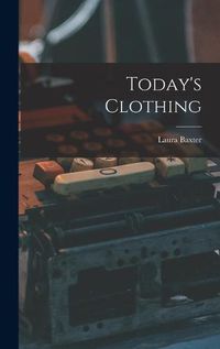 Cover image for Today's Clothing