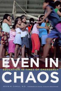 Cover image for Even in Chaos: Education in Times of Emergency