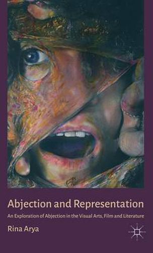 Cover image for Abjection and Representation: An Exploration of Abjection in the Visual Arts, Film and Literature