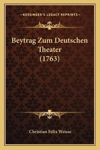 Cover image for Beytrag Zum Deutschen Theater (1763)