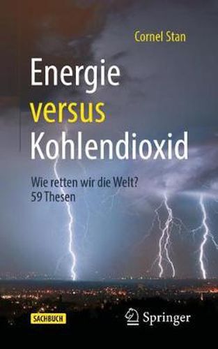Cover image for Energie Versus Kohlendioxid: Wie Retten Wir Die Welt? 59 Thesen