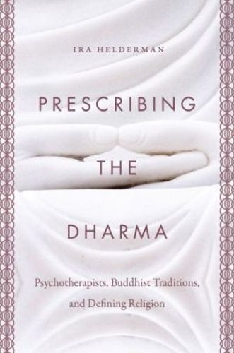 Prescribing the Dharma: Psychotherapists, Buddhist Traditions, and Defining Religion