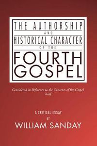 Cover image for Authorship and Historical Character of the Fourth Gospel