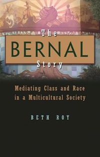 Cover image for The Bernal Story: Mediating Class and Race in a Multicultural Community