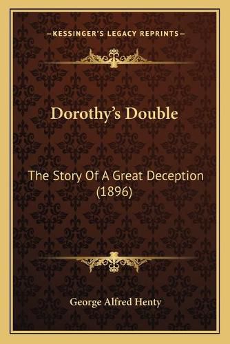 Cover image for Dorothy's Double: The Story of a Great Deception (1896)