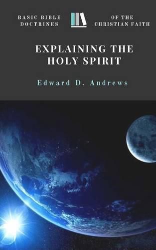 Cover image for Explaining the Holy Spirit: Basic Bible Doctrines of the Christian Faith