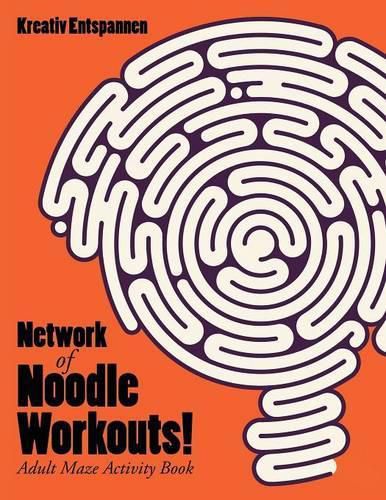 Cover image for Network of Noodle Workouts! Adult Maze Activity Book