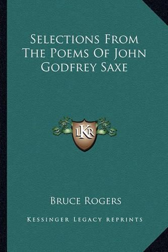 Selections from the Poems of John Godfrey Saxe Selections from the Poems of John Godfrey Saxe