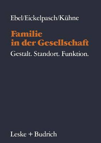 Familie in Der Gesellschaft: Gestalt--Standort--Funktion