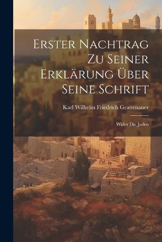 Cover image for Erster Nachtrag Zu Seiner Erklaerung UEber Seine Schrift
