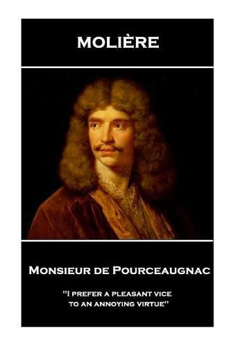 Cover image for Moliere - Monsieur de Pourceaugnac: 'I prefer a pleasant vice to an annoying virtue